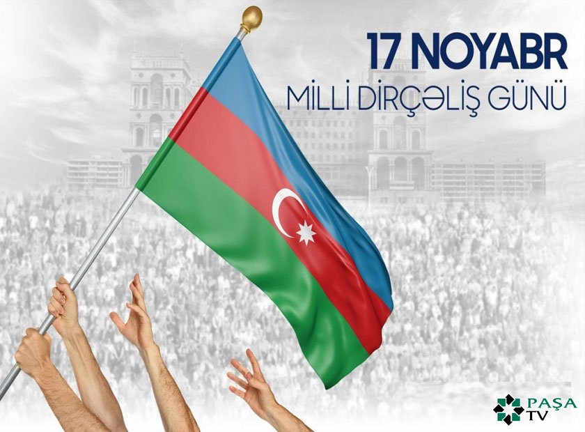 17 noyabr Azərbaycanda Milli Dirçəliş Günüdür