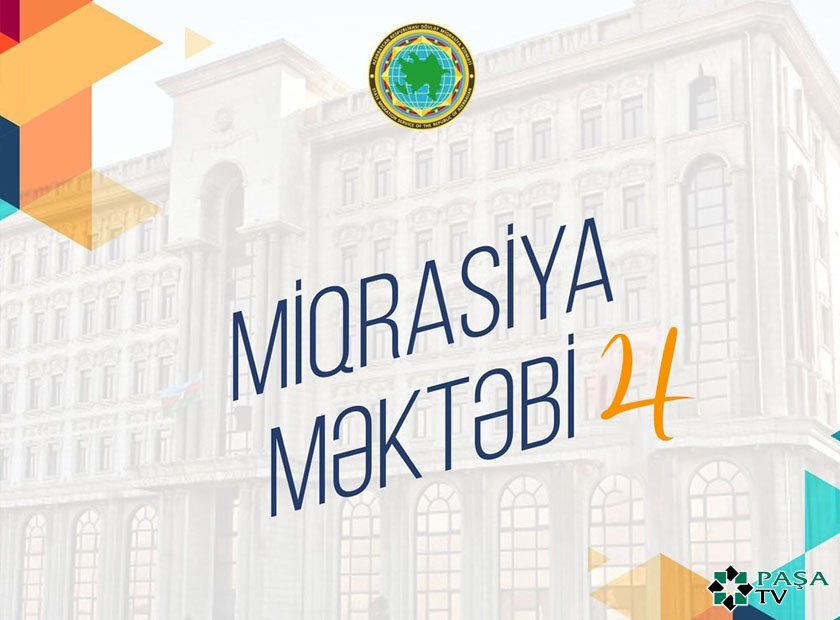 “Miqrasiya Məktəbi - 4” layihəsinə start verilir